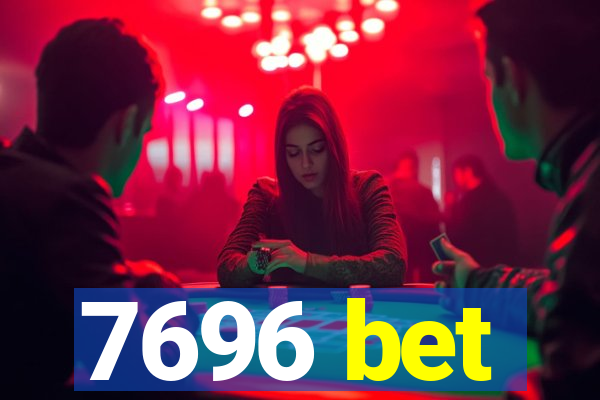 7696 bet